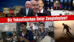 Biz Yoksullaşırken Onlar Zenginleşiyor! 