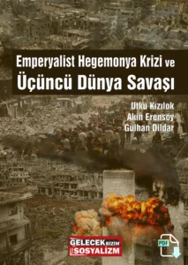 Emperyalist Hegemonya Krizi ve Üçüncü Dünya Savaşı