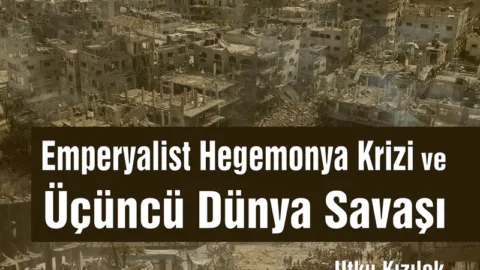 Emperyalist Hegemonya Krizi ve Üçüncü Dünya Savaşı