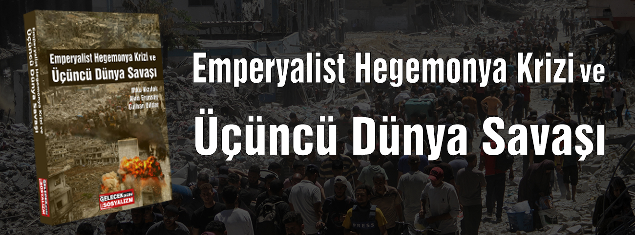 Emperyalist Hegemonya Krizi ve Üçüncü Dünya Savaşı