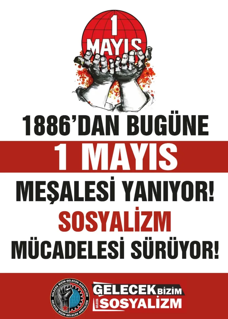 1886'den Bugüne 1 Mayıs Meşalesi Yanıyor, Sosyalizm Mücadelesi Sürüyor!