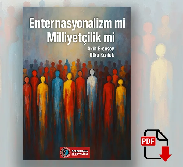 SİP-TKP’nin Sol Kemalist Dönüşümü Üzerine Enternasyonalizm mi, Milliyetçilik mi?