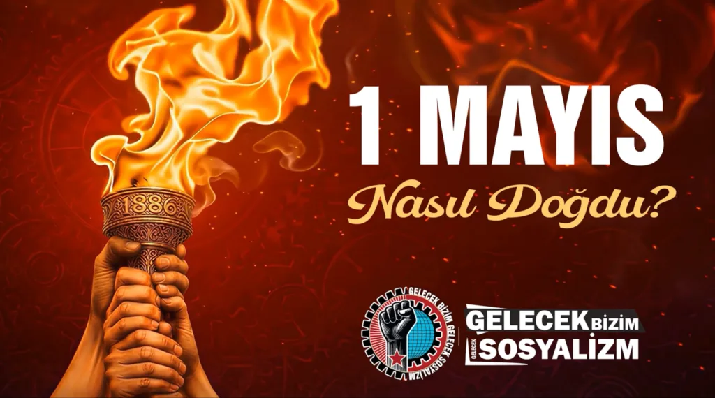 1 Mayıs Nasıl Doğdu?